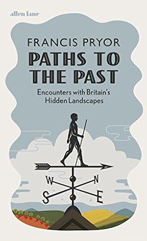 Seller image for Paths to the Past: Encounters with Britain's Hidden Landscapes for sale by WeBuyBooks
