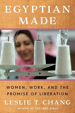 Imagen del vendedor de Egyptian Made : Women, Work, and the Promise of Liberation a la venta por GreatBookPrices