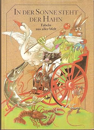 Imagen del vendedor de In der Sonne steht der Hahn - Fabeln aus aller Welt - Mit Illustrationen von Dieter Heidenreich a la venta por Antiquariat Andreas Schwarz