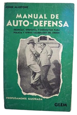 Manual De Auto - Defensa Técnicas, Ofensivas Y Defensivas Para Policía Y Otros Guardianes Del Orden