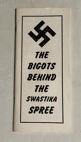Seller image for The Bigots Behind the Swastika Spree for sale by Liberty Bell Publications