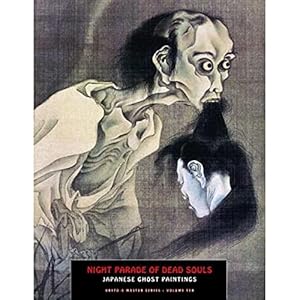 Bild des Verkufers fr Night Parade of Dead Souls : Japanese Ghost Paintings (Ukiyo-e Master, 10) zum Verkauf von WeBuyBooks