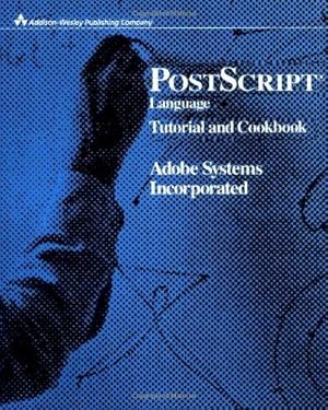 Imagen del vendedor de PostScript Language Tutorial and Cookbook a la venta por WeBuyBooks