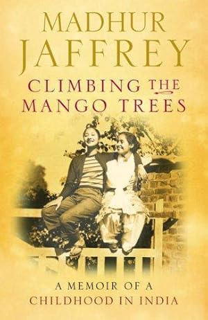 Immagine del venditore per Climbing the Mango Trees: A Memoir of a Childhood in India venduto da WeBuyBooks