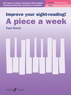 Bild des Verkufers fr Improve Your Sight-Reading! a Piece a Week - Piano, Level 1 Early Elementary zum Verkauf von GreatBookPrices