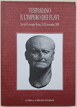 Vespasiano e l'Impero dei Flavi-Atti del Convegno Roma 18-20 novembre 2009