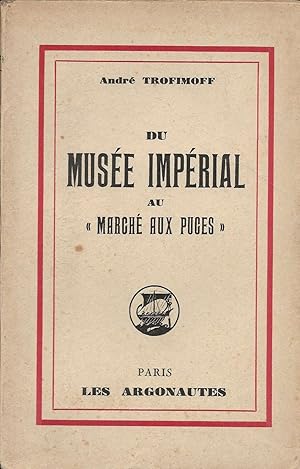 Imagen del vendedor de Du Muse Imprial au " March aux puces ". a la venta por Librairie Les Autodidactes - Aichelbaum
