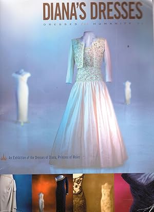 Seller image for Diana's Dresses: Dresses for Humanity: An Exhibition of the Dresses of Diana, Princess of Wales Acquired From the 1997 Christie's Auction for Charity for sale by Birkitt's Books
