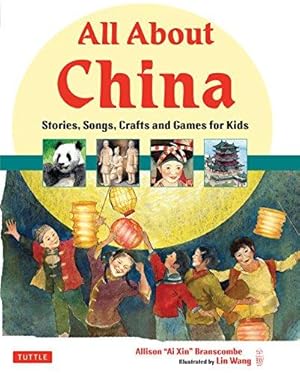 Immagine del venditore per All about China: Stories, Songs, Crafts and Games for Kids: Stories, Songs, Crafts and More for Kids (All About.countries) venduto da WeBuyBooks