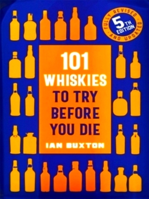 Immagine del venditore per 101 Whiskies to Try Before You Die 5th edition Special Collection venduto da Collectors' Bookstore