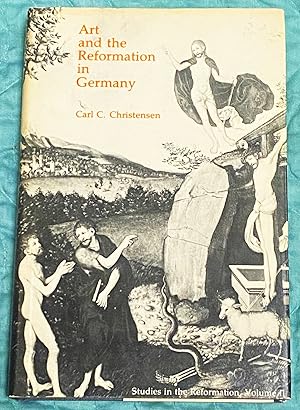 Imagen del vendedor de Art and the Reformation in Germany, Studies in the Reformation Volume II a la venta por My Book Heaven