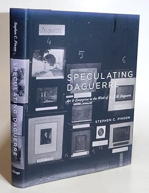 Bild des Verkufers fr Speculating Daguerre. Art & Enterprise in the Work of L. J. M. Daguerre. zum Verkauf von Antiquariat Dr. Lorenz Kristen