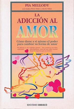 Immagine del venditore per La Adiccion Al Amor. Cmo darse A S Mismo El Poder Para Cambiar Su Forma De Amar (Spanish Edition) venduto da Von Kickblanc