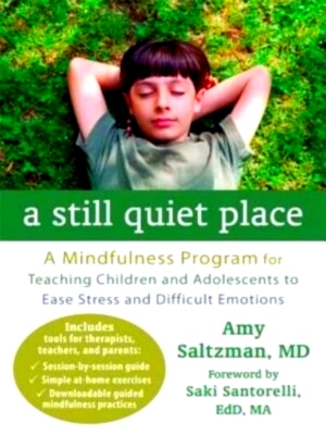 Seller image for A Still Quiet Place A Mindfulness Program for Teaching Children and Adolescents to Ease Stress and Difficult Emotions Special Collection for sale by Collectors' Bookstore