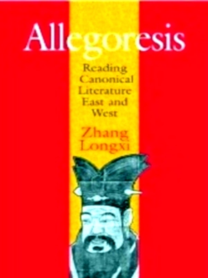Imagen del vendedor de Allegoresis Reading Canonical Literature East And West Special Collection a la venta por Collectors' Bookstore