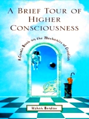 Image du vendeur pour A Brief Tour of Higher Consciousness A Cosmic Book on the Mechanics of Creation Special Collection mis en vente par Collectors' Bookstore