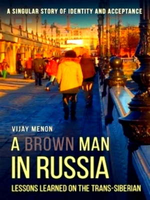 Seller image for A Brown Man in Russia - Lessons Learned on the Trans-Siberian Special Collection for sale by Collectors' Bookstore