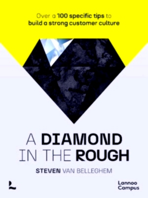 Imagen del vendedor de A diamond in the rough Over a 100 specific tips to build a strong customer culture Special Collection a la venta por Collectors' Bookstore