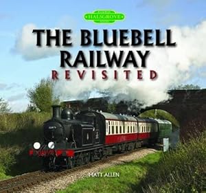 Bild des Verkufers fr The Bluebell Railway Revisited zum Verkauf von WeBuyBooks