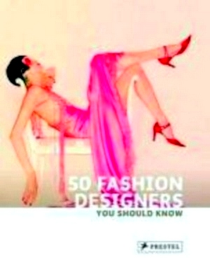 Bild des Verkufers fr 50 Fashion Designers You Should Know Special Collection zum Verkauf von Collectors' Bookstore