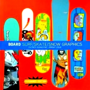 Seller image for Board Surf; Skate; Snow Graphics expanded edition Special Collection for sale by Collectors' Bookstore