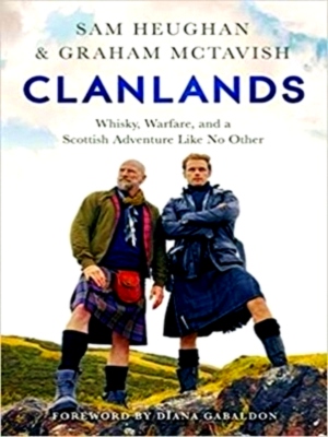 Image du vendeur pour Clanlands Whisky, Warfare, and a Scottish Adventure Like No Other Special Collection mis en vente par Collectors' Bookstore