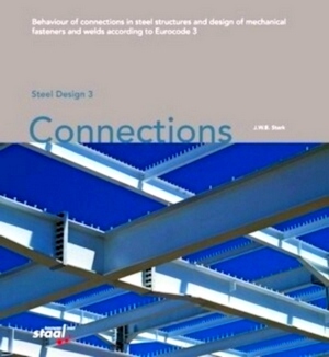 Seller image for Connections Behaviour of connections in steel structures and design of mechanical fasteners and welds according to Eurocode 3 Special Collection for sale by Collectors' Bookstore
