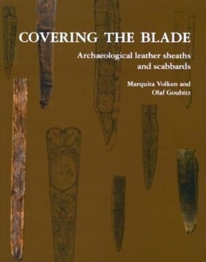 Imagen del vendedor de Covering the blade Archaeological leather sheaths and scabbards Special Collection a la venta por Collectors' Bookstore