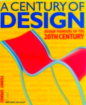 Seller image for A century of design design pioneers of the 20th century Special Collection for sale by Collectors' Bookstore