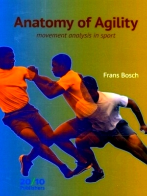 Seller image for Anatomy of Agility Movement analysis in sport Special Collection for sale by Collectors' Bookstore