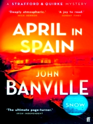 Seller image for April in Spain A Strafford and Quirke Murder Mystery Special Collection for sale by Collectors' Bookstore