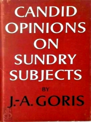 Immagine del venditore per Candid opinions on sundry subjects An anthology of his editorial writings for the Belgian trade review 1954-1964 Special Collection venduto da Collectors' Bookstore