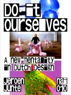 Seller image for Do It Ourselves A New Mentality in Dutch Design Special Collection for sale by Collectors' Bookstore