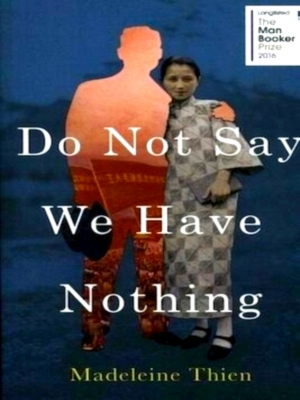 Image du vendeur pour Do Not Say We Have Nothing Special Collection mis en vente par Collectors' Bookstore