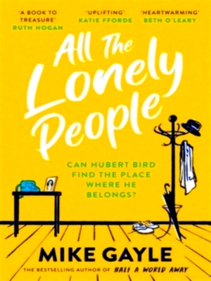 Seller image for All the lonely people Can Hubert bird find the place where he belongs? Special Collection for sale by Collectors' Bookstore