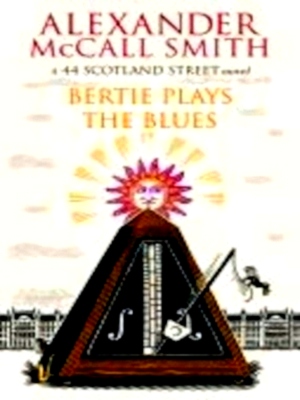 Seller image for Bertie Plays the Blues A 44 Scotland Street Novel Special Collection for sale by Collectors' Bookstore