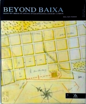 Seller image for Beyond Baixa Signs of urban planning in eighteenth century Lisbon Special Collection for sale by Collectors' Bookstore