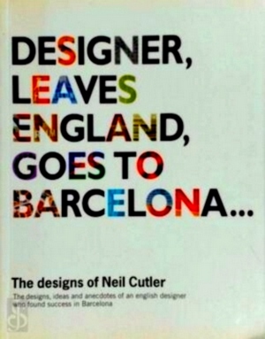 Bild des Verkufers fr Designer Leaves England, Goes to Barcelona The Designs of Neil Cutler Special Collection zum Verkauf von Collectors' Bookstore