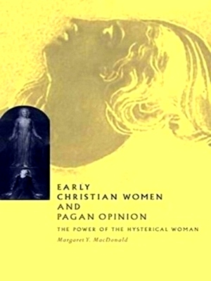 Seller image for Early Christian Women and Pagan Opinion Special Collection for sale by Collectors' Bookstore