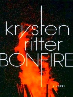 Image du vendeur pour Bonfire A Novel Special Collection mis en vente par Collectors' Bookstore