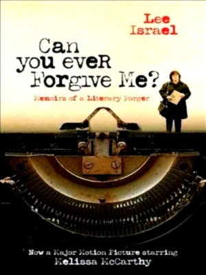 Seller image for Can You Ever Forgive Me? Memoirs of a Literary Forger Special Collection for sale by Collectors' Bookstore