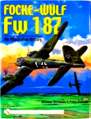 Immagine del venditore per Focke-Wulf Fw 187 An Illustrated History Special Collection venduto da Collectors' Bookstore