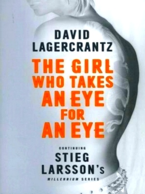 Immagine del venditore per Girl Who Takes an Eye for an Eye: Continuing Stieg Larsson's Continuing Stieg Larsson's Millennium Series Special Collection venduto da Collectors' Bookstore
