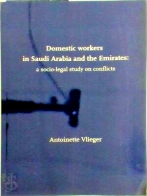 Seller image for Domestic workers in Saudi Arabia and the Emirates: a socio-legal study on conflicts Special Collection for sale by Collectors' Bookstore