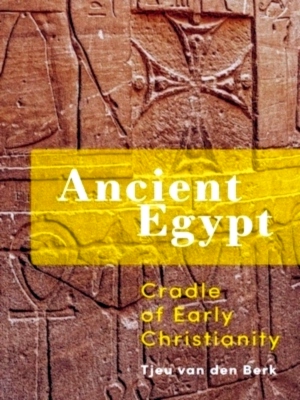 Image du vendeur pour Ancient Egypt Cradle of Early Christianity Special Collection mis en vente par Collectors' Bookstore