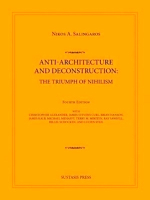 Immagine del venditore per Anti-Architecture and Deconstruction: The Triumph of Nihilism Fourth Edition Special Collection venduto da Collectors' Bookstore