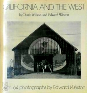 Image du vendeur pour California and the West with 64 photographs by Edward Weston Special Collection mis en vente par Collectors' Bookstore