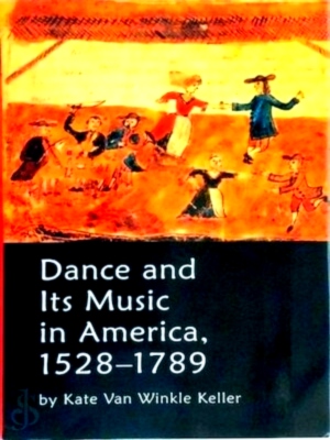 Bild des Verkufers fr Dance and Its Music in America, 1528-1789 Special Collection zum Verkauf von Collectors' Bookstore