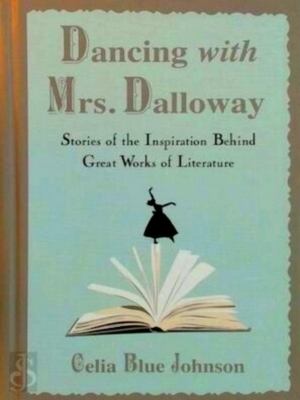 Seller image for Dancing With Mrs. Dalloway Stories of the Inspiration Behind Great Works of Literature Special Collection for sale by Collectors' Bookstore
