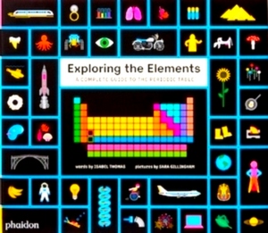 Imagen del vendedor de Exploring the Elements A Complete Guide to the Periodic Table Special Collection a la venta por Collectors' Bookstore